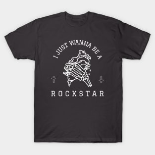 "I JUST WANNA BE A ROCKSTAR"| Rock culture (rock'n'roll) collection T-Shirt